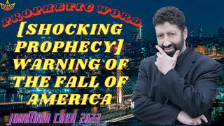 SHOCKING PROPHECY WARNING OF THE FALL OF AMERICA II Jonathan Cahn 2023 [upl. by Melany]