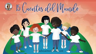 15 Cuentos del mundo  Audio cuentos infantiles [upl. by Asselem19]