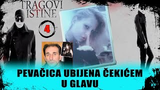 PEVAČICA UBIJENA ČEKIĆEM U GLAVU  TRAGOVI ISTINE [upl. by Blight342]