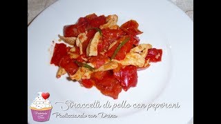 Straccetti di pollo con peperoni Piatto unico e completo ottimo e semplicissimo da fare [upl. by Amara]