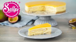 MangoPassionsfruchttorte mit weißer Schokoladenmousse  Sallys Welt [upl. by Grindlay]