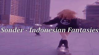 Sonder  Indonesian Fantasies Lyrics [upl. by Anilatsyrc]