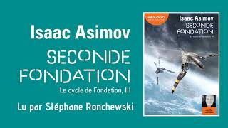 quotSeconde Fondationquot dIsaac Asimov lu par Stéphane Ronchewski  Livre audio [upl. by Laden]