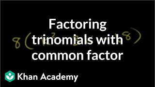 Example 1 Factoring trinomials with a common factor  Algebra II  Khan Academy [upl. by Flin]