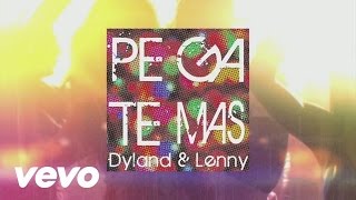 Dyland amp Lenny  Pégate Más Video Audio WLyrics [upl. by Svensen739]