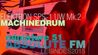 Elektron MACHINEDRUM SPS1 UW Mk 2  ABSOLUTE FM  House Beat [upl. by Silohcin]