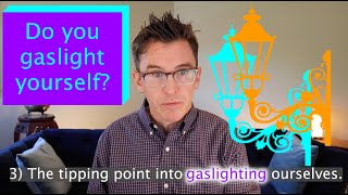 Do You Gaslight Yourself [upl. by Ondrej]