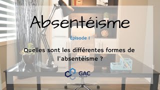 Absentéisme 1  Quelles sont les différentes formes de labsentéisme [upl. by Alliehs]