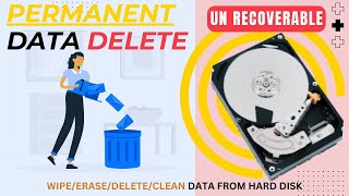 How to Delete Data Permanently from Hard Disk Drive  Un Recoverable Disk [upl. by Enimisaj669]