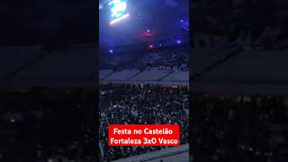 Festa no Castelão  Fortaleza 3x0 Vasco [upl. by Haramat540]