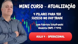 4 PILARES PARA TER SUCESSO NO DAY TRADE  AULA 04  OPERACIONAL junho24 [upl. by Lorrimer]