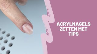 Acrylnagels zetten met tips [upl. by Dorreg46]