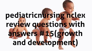 pediatricnursing nclexreview questions with answers nclexyoutubevideogrowthanddevelopment [upl. by Limemann]