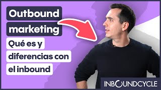 Outbound marketing Qué es y diferencias con el inbound [upl. by Milurd]