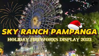 Holiday Fireworks Display at Sky Ranch Pampanga 2023  Christmas At Sky Ranch [upl. by Leifer]