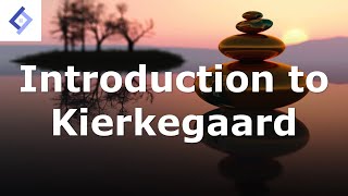 Introduction to Kierkegaard  Existentialism [upl. by Eckhardt668]