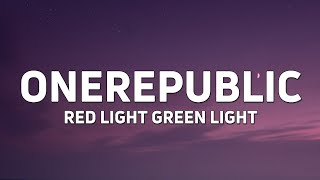 OneRepublic  Red Light Green Light Lyrics [upl. by Adin170]