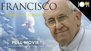 Papa Francisco  El Papa de Todos DOCUMENTAL COMPLETO [upl. by Idnahc]