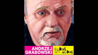 Andrzej Grabowski  quotZ pijanym to niequot [upl. by Nabala]