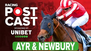 Ayr and Newbury Preview  Horse Racing Tips  Racing Postcast sponsored by Unibet [upl. by Akena796]