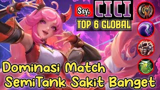 Dominasi Match Semi Tank Sakit Banget  Ssy Top 6 Global Cici Gameplay  Mobile Legends [upl. by Schulman]