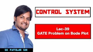 Lec 39 GATE Problems on Bode Plot [upl. by Ariaj]