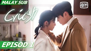 Full Crush  Episod 1  iQiyi Malaysia [upl. by Seda]