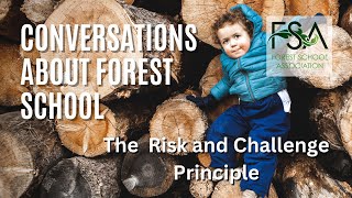 Conversations about Forest School  the Risk Principle [upl. by Klinges514]