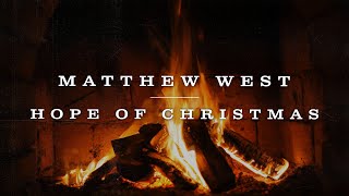 Matthew West  Hope Of Christmas Yule Log [upl. by Llevad]