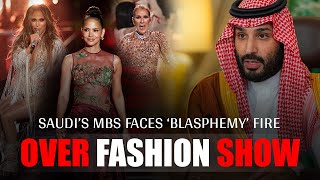 Saudi’s MBS Faces ‘Blasphemy’ Fire Over Fashion Show Starring Jeniffer Lopez amp Celine Dion [upl. by Takashi]