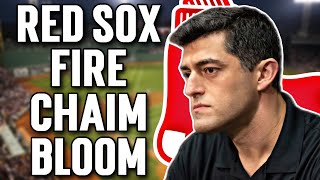 Red Sox FIRE Chaim Bloom My Reaction amp Whats Next for the Red Sox [upl. by Cul]