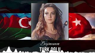 Beyimxanim  Turk Oglu 2022 Official Audio [upl. by Gaul384]