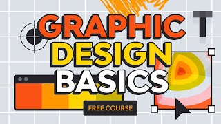 Graphic Design Basics  FREE COURSE [upl. by Hubert]