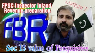 Sec 13 Value of perquisites Lesson7 IT Ordinance 2001 FPSC Inspector inland meaning preparation [upl. by Levitt]