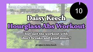 Daisy Keech HOURGLASS ABS WORKOUT But Only the Exercises  Timer Short Breaks and Good Music [upl. by Noonan490]