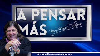 EnVivo A Pensar Más con Rosa María Palacios 12032024 [upl. by Wyly]