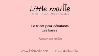 Monter des mailles  Épisode 3  « Le tricot pour débutants » [upl. by Kathe]