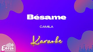 Camila  Bésame Versión Karaoke [upl. by Anigar]