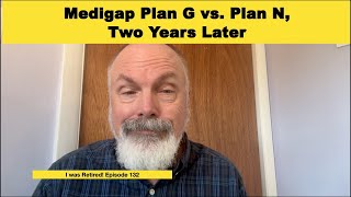 Medigap Plan G vs Plan N Two Years Later [upl. by Berget]