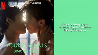 Simon’s Song From Young Royals  Swedish amp English Lyrics [upl. by Winna]