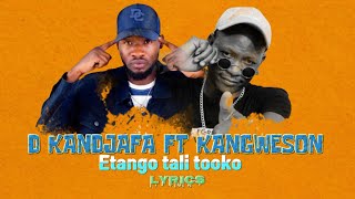 D kandjafa ft Kangweson  Etango otali toko Lyrics 2024 [upl. by Yorgerg]