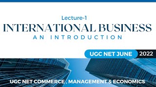 International Business  Introduction IB  Ugc Nta Net Commerce [upl. by Zenas]