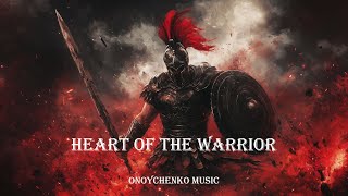 Heart of the Warrior  Onoychenko Music  Cinematic Inspirational and Epic Motivational Music [upl. by Leinad780]