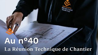 Au n°40 Épisode 04  La Réunion Technique de Chantier [upl. by Denby]