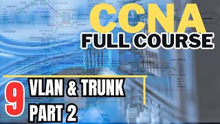 CCNA RampS 009 Switch VLAN amp TRUNK EP 2 [upl. by Vladamar442]