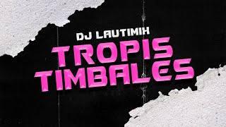 TROPI TIMBALES  DJ LAUTIMIX [upl. by Dexter]