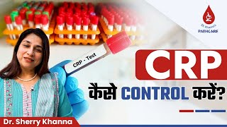 ✅CRP Kaise Control Kare  CRP Test in Hindi  CRP Test Normal Range  Dr Khannas Pathcare [upl. by Aikas]