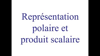 Physique pour les amis de secondaire 5  représentation polaire et produit scalaire [upl. by Stephenson338]