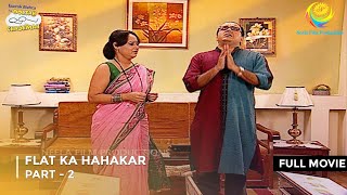 Flat Ka Hahakar  FULL MOVIE  Part 2  Taarak Mehta Ka Ooltah Chashmah  Ep 477  478 [upl. by Assirram627]