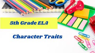 Analyzing Character Traits  5th Grade Reading Online [upl. by Idas]